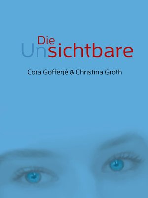 cover image of Die Unsichtbare
